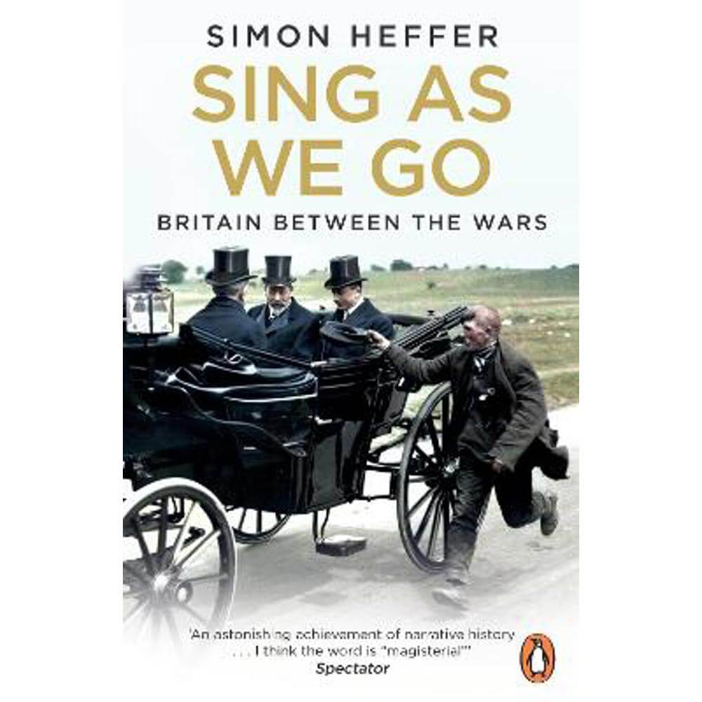 Sing As We Go: Britain Between the Wars (Paperback) - Simon Heffer